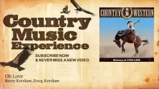 Rusty Kershaw, Doug Kershaw - Oh Love - Country Music Experience