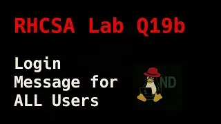 RHCSA Lab Q19b: Системное динамическое сообщение для входа в систему (для ВСЕХ пользователей)