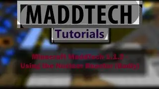 Minecraft Maddtech 1.1.2 Using the Nuclear Reactor (Badly)