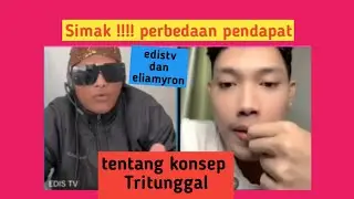 Perbedaan pendapat eliamyron dan edistv tentang konsep Tritunggal_@tabutperjanjian