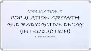 APPLICATIONS OF DIFFERENTIAL EQUATIONS: Population Growth and Radioactive Decay (Introduction)