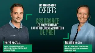 Assurance de prêt : les nouveautés Cardif Libertés Emprunteur I Les #RDVExperts