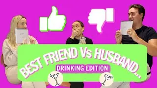 BEST FRIEND Vs HUSBAND | DRINKING EDITION -  JENNIFER VEAL