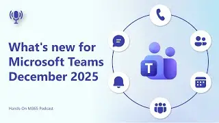 Что нового в Microsoft Teams &mdash; декабрь 2025 года