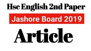 HSC Articles Jashore Board 2019 || Hsc English 2nd Paper ||