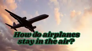 How do airplanes stay in the air? #HowPlanesFly #HowDoAirplanesStayInTheAir #ScienceOfFlight.