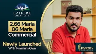 2.66 Marla & 6 Marla Commercial launched | Minimum Own | Lahore Smart City | Regency Marketing