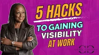 5 Hacks to Gaining Visibility at&nbsp;Work!