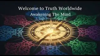 Welcome to Truth Worldwide | Awakening The Mind.