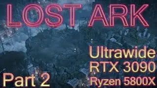 Lost Ark Part 2 Auto HDR RTX 3090 / Ryzen 5800X Ultrawide