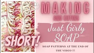Short version | JUST A GIRL'S SOAP | How to make it | Cold Process Soapmaking