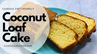 Candida Diet Friendly Yummy Dessert Coconut Pound Cake