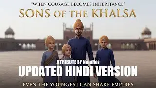 Sons of the Khalsa | Updated Hindi version | NamRas #chotesahibzaade #chaarsahibzaade #chamkaursahib