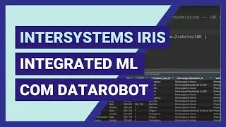 Utilizando InterSystems IRIS IntegratedML com DataRobot
