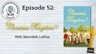 TLSN Podcast: Moonrise Kingdom (with Meredith Loftus)