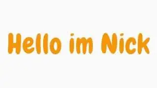 HELLO IM NICK