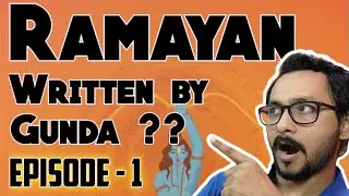 Ramayan Shocking Lessons for Life || Ep 1 - Written by Gunda? | Ramayan se kya shiksha milti hai?