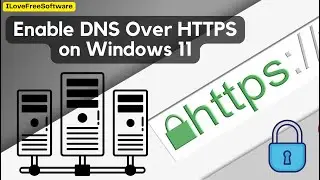 How to Enable DNS Over HTTPS on Windows 11 for Extra Privacy