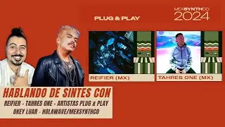 Hablando de Sintes con Okey Luar | Reifier | Tahres One [Mexsynthco 2024]