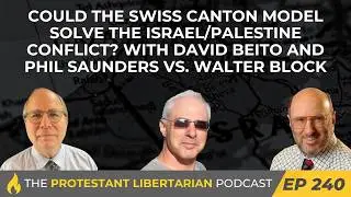 Ep 240: A Debate about Israel and Palestine with David Beito and Phil Saunders vs. Walter Block