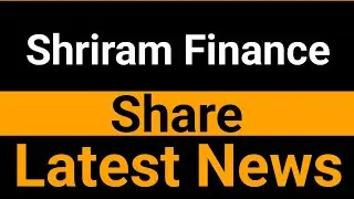 Shriram Finance share latest news