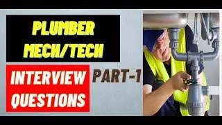 Part-1 PLUMBER/MECHANIC/TECHNICIAN INTERVIEW QUESTIONS