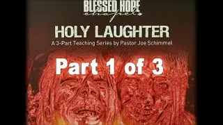 Holy Laughter: Divine or Demonic?  Part 1 of 3