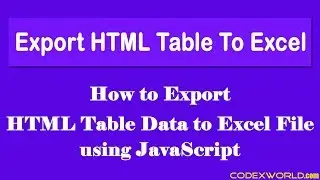 Export HTML Table Data to Excel using JavaScript