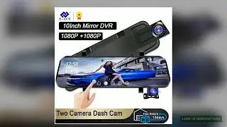 10 Inch Car DVR Car Touch Screen video Recorder Dual 1080P Rearview Mirror Front and Rear HD Night