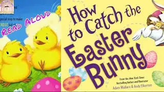 HOW TO CATCH THE EASTER BUNNY | READ ALOUD BOOKS | KIDS STORIES | EASTER BUNNY | BEDTIME STORIES