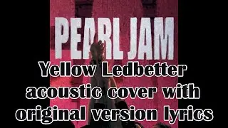 Acoustic cover with original recording lyrics of Yellow Ledbetter.