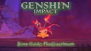 Genshin Impact Boss Guide: Fluxfeuerbaum