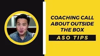 Coaching Call About Outside the Box ASO Tips