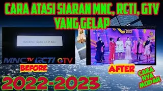 CARA MENGATASI SIARAN MN C TV RCTI DAN GT V GELAP