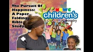 The Pursuit of Happiness...A Paper Folding Childrens Bible Study feat: Tiffany and Amia.