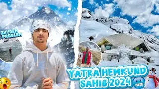 YATRA SHRI HEMKUND SAHIB 2024😍 || OXYGEN PROBLEM🥶❄️ || Start Snowfall🌨️ || Tracking??😱