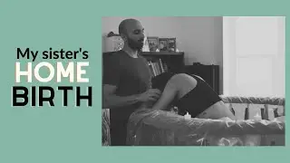 My sister's home birth | How to prepare for birthing | Q&A 2022 | PART 1
