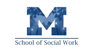 MSW Virtual Open House | University of Michigan School of Social Work (March 10, 2023)