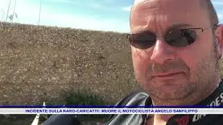 INCIDENTE SULLA NARO CANICATTI'  MUORE IL MOTOCICLISTA ANGELO SANFILIPPO