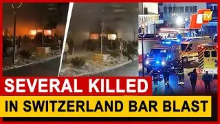 New Year Tragedy: Several Killed In Blast At Switzerland Luxury Ski Resort Town