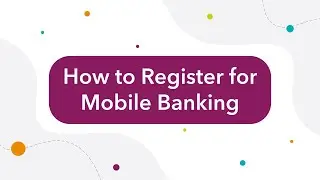 How to Register for Mobile Banking