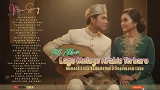 Lagu Melayu Arabic Terbaru  💘 Romantisnya Nada Asmara Sepanjang Lagu
