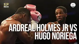 ARDREAL HOLMES JR VS HUGO NORIEGA FULL FIGHT