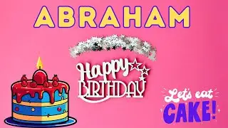 Happy Birthday Abraham, Birthday of Abraham, Best Birthday Wishes, hbd