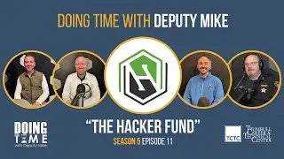 Doing Time with Deputy Mike - S5E11 - The Hacker Fund
