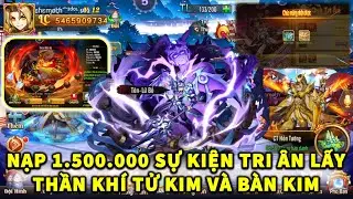 OMG3Q S415 NẠP 1.500.000 SỰ KIỆN TRI ÂN LẤY THẦN KHÍ TỬ KIM VÀ BÀN KIM! BUFF CHỈ SỐ QUÁ NGON!