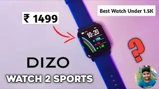 Dizo Watch 2 Sports Unboxing and Review ⚡ Best Budget Smartwatch Under 1500 in 2023!! #sayantechie