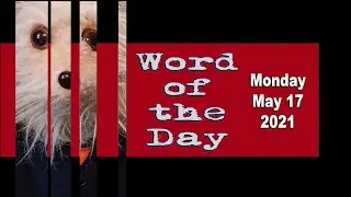 Word Of The Day: Monday May 17, 2021