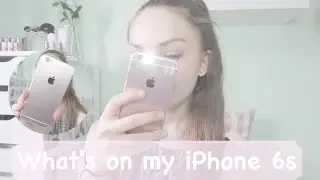 ♡What's on my iPhone 6s// Summer 2016| Floral Sophia♡