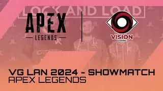 VG LAN 2024 - Apex Legends Showmatch
